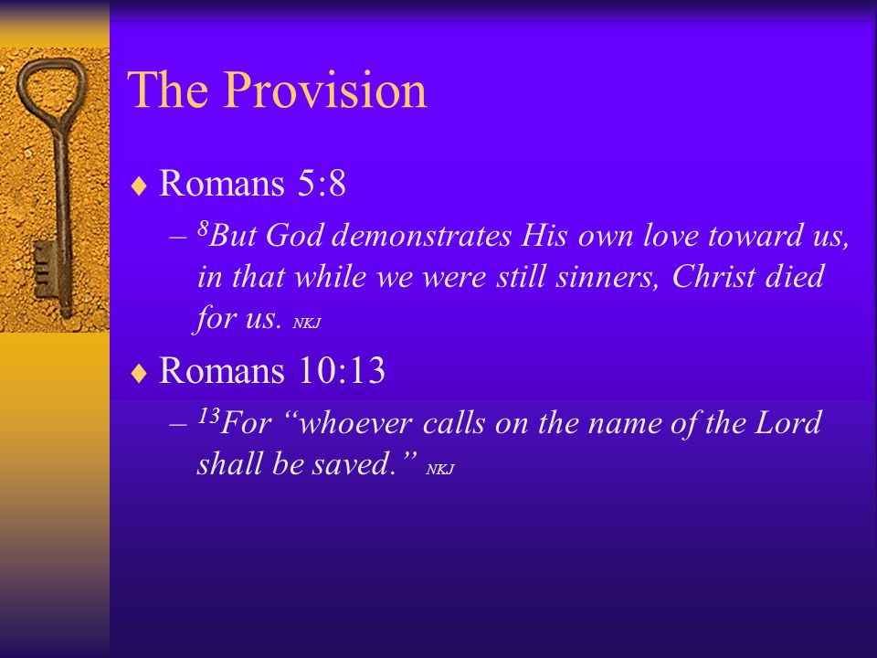 The Provision Romans 5:8 Romans 10:13
