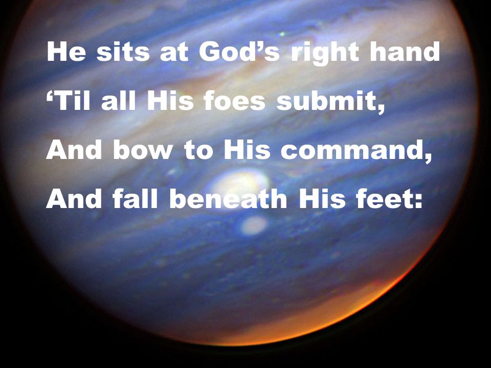 He sits at God’s right hand