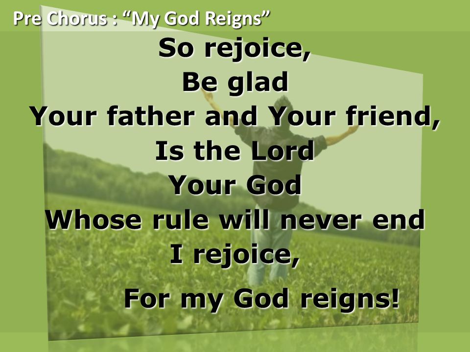 Pre Chorus : My God Reigns