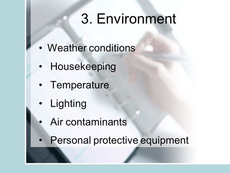 3. Environment Weather conditions Housekeeping Temperature Lighting