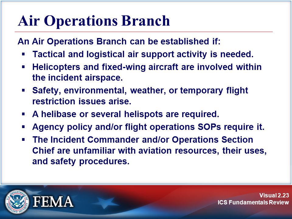 Air Operations Branch An Air Operations Branch can be established if: