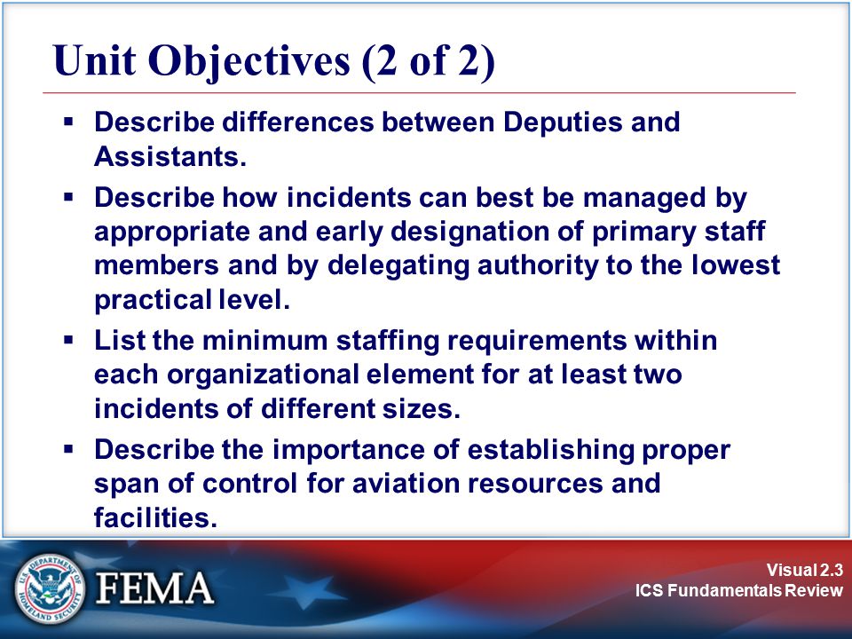 Unit Objectives (2 of 2) Describe differences between Deputies and Assistants.