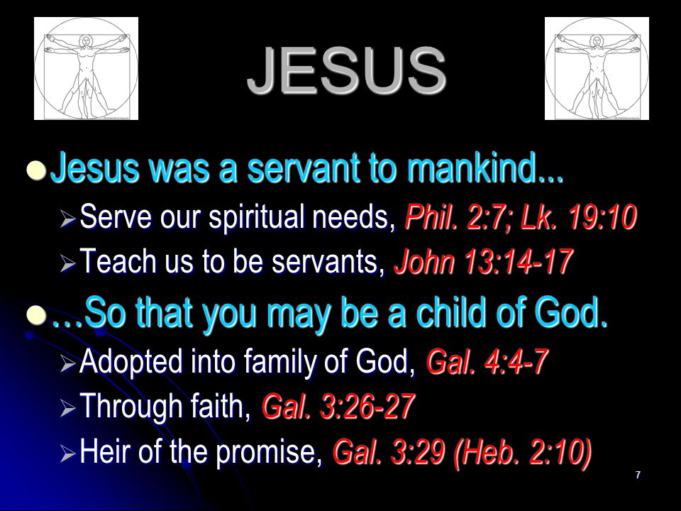 JESUS Jesus was a servant to mankind...