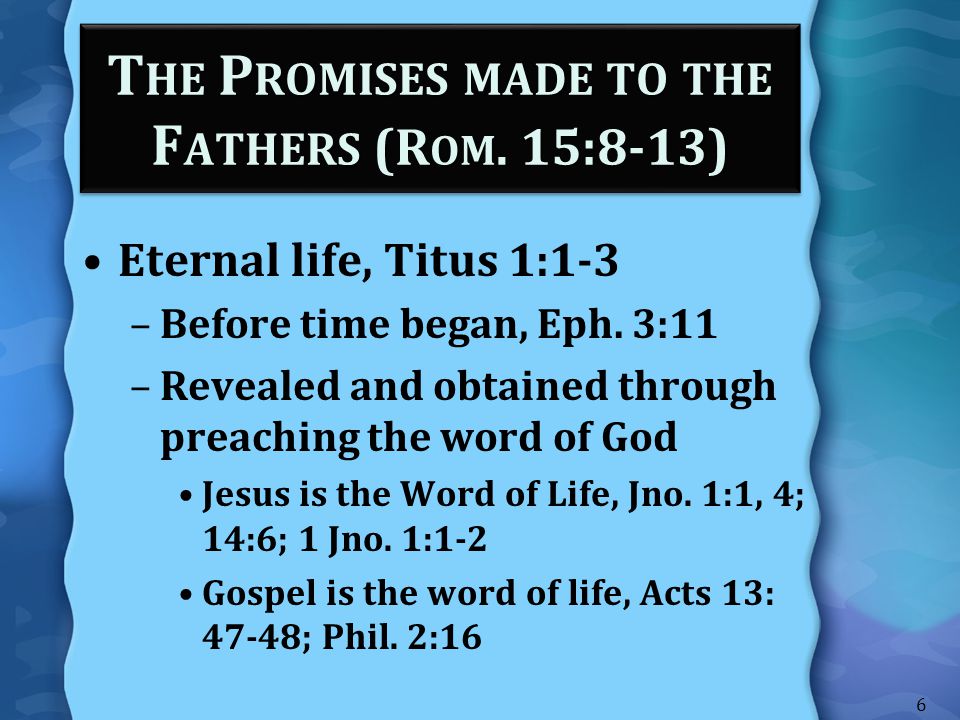 The Promises made to the Fathers (Rom. 15:8-13)
