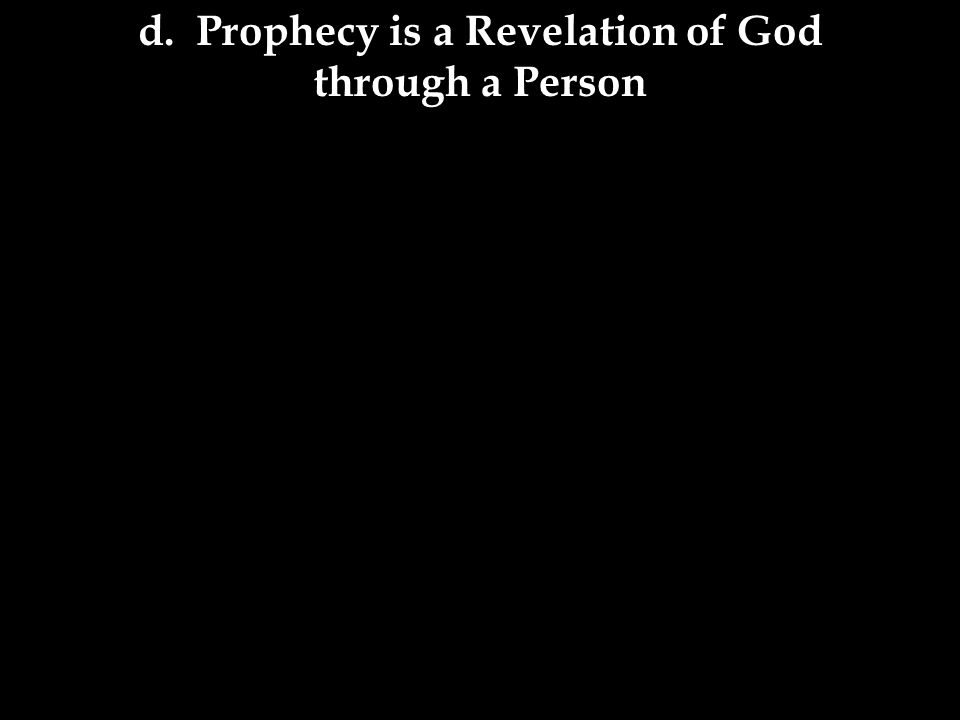 d. Prophecy is a Revelation of God