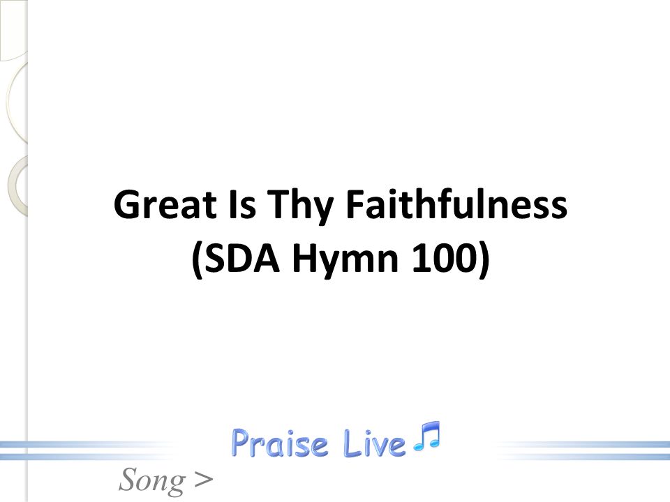 Great Is Thy Faithfulness (SDA Hymn 100)
