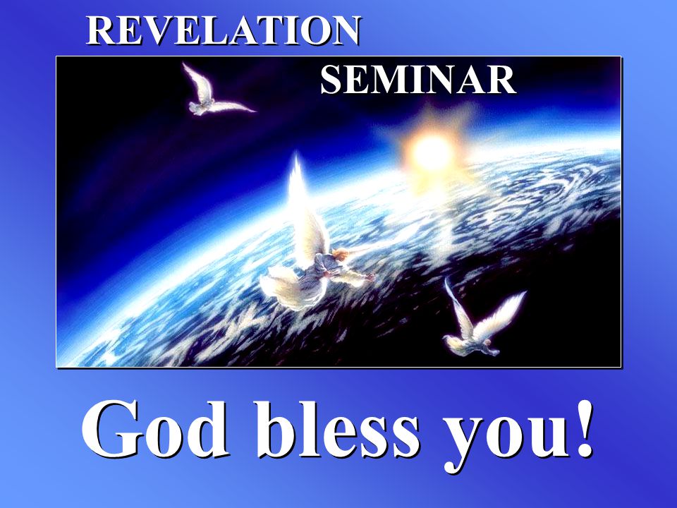 REVELATION SEMINAR God bless you!