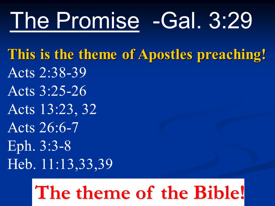 The Promise -Gal. 3:29 The theme of the Bible!