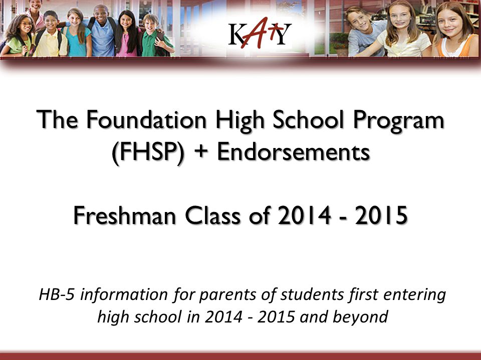 The Foundation High School Program (FHSP) + Endorsements