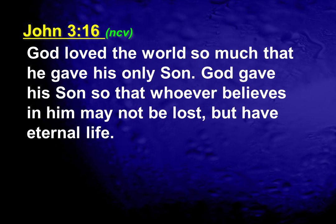 John 3:16 (ncv)