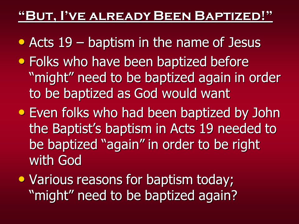 But, I’ve already Been Baptized!