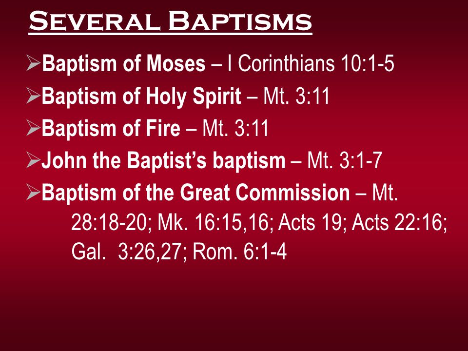 Several Baptisms Baptism of Moses – I Corinthians 10:1-5
