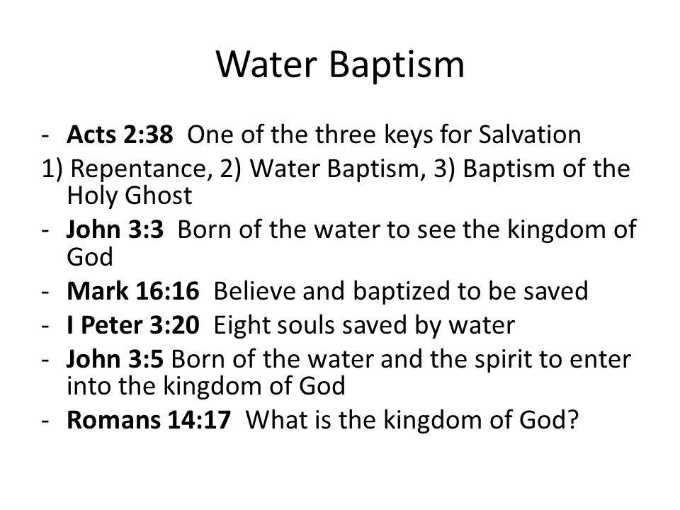 Water Baptism Acts 2:38 One of the three keys for Salvation