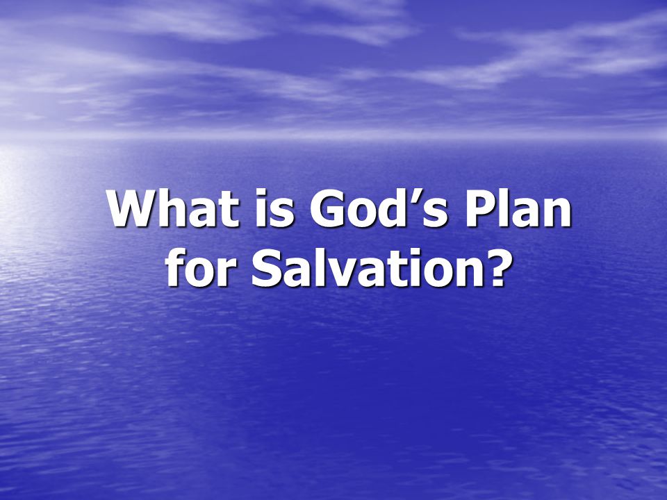 What is God’s Plan for Salvation