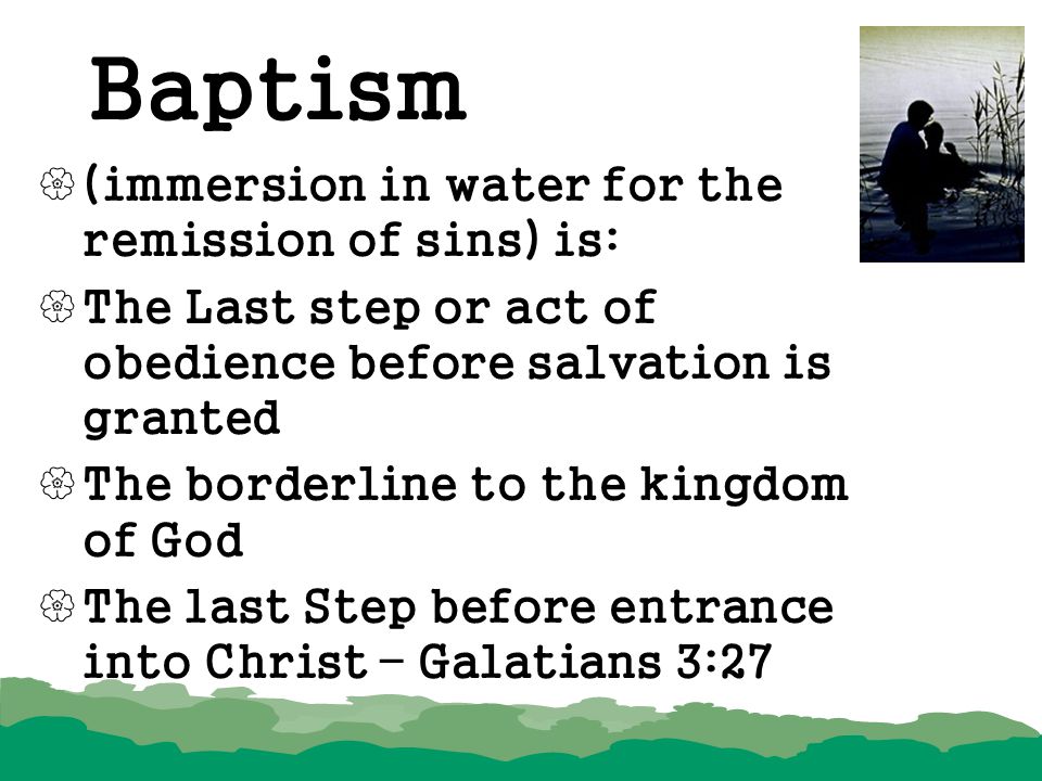 Baptism (immersion in water for the remission of sins) is: