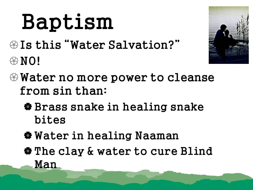 Baptism Is this Water Salvation NO!