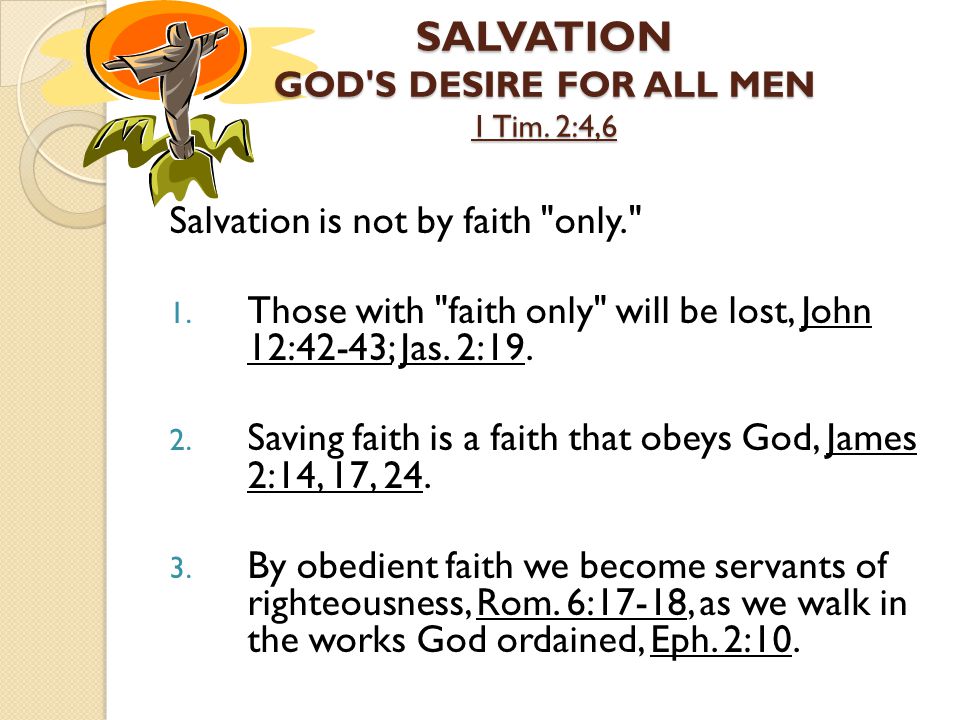 SALVATION GOD S DESIRE FOR ALL MEN 1 Tim. 2:4,6