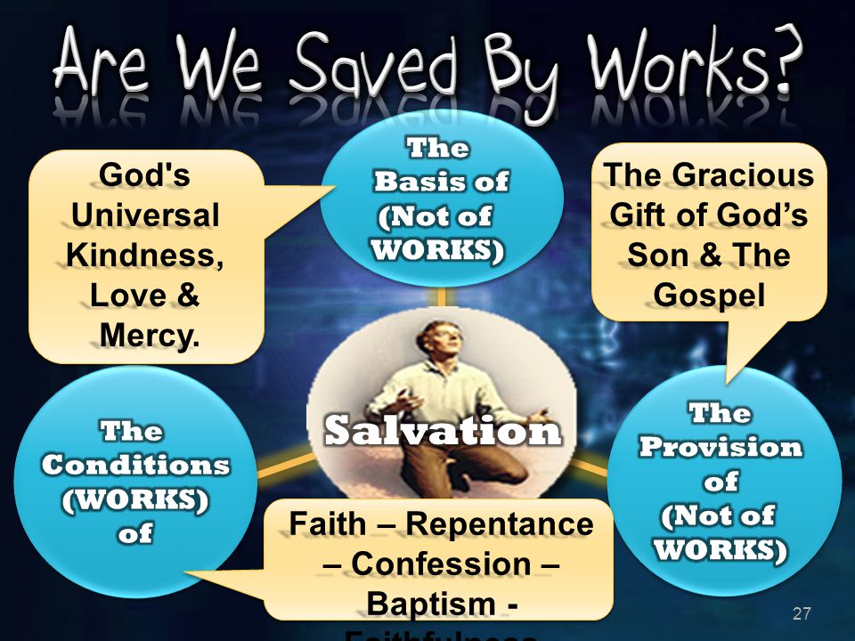 Are We Saved By Works Salvation God s Universal Kindness, Love &