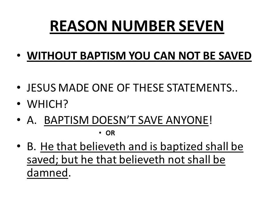 REASON NUMBER SEVEN WITHOUT BAPTISM YOU CAN NOT BE SAVED