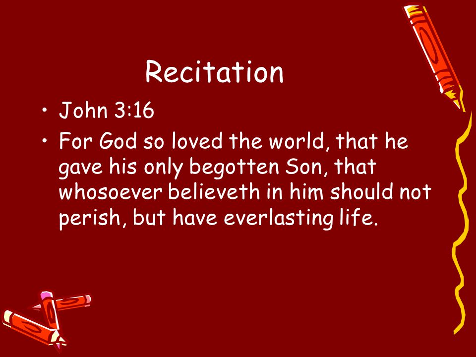 Recitation John 3:16.