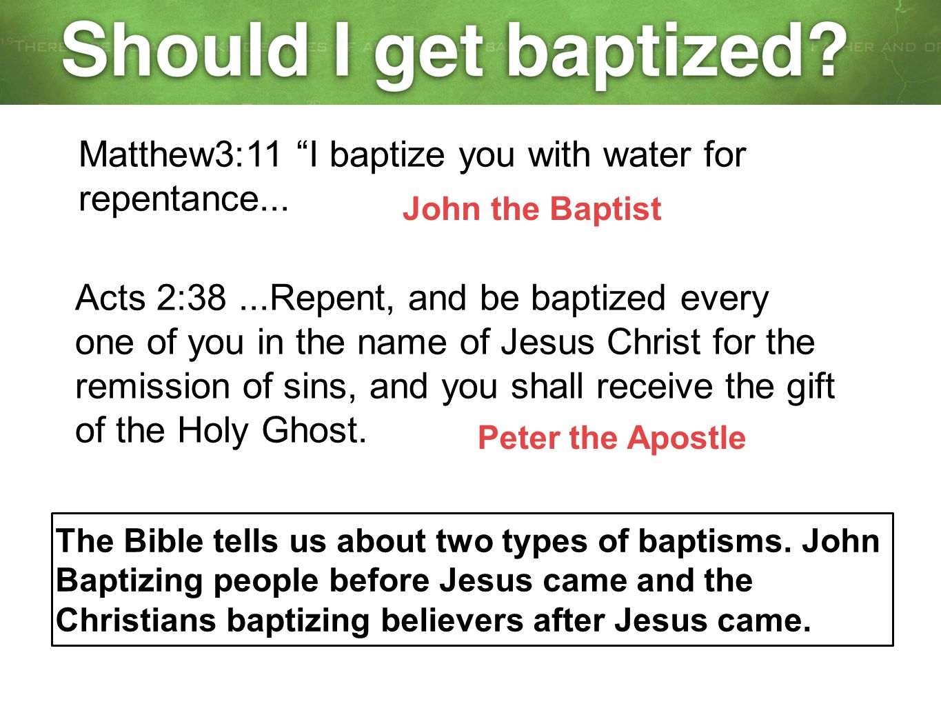 Matthew3:11 I baptize you with water for repentance...