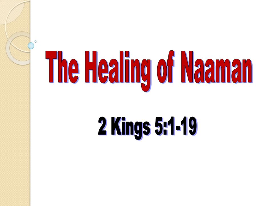 2 Kings 5:1-19 The Healing of Naaman