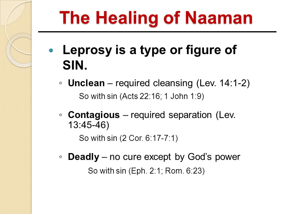The Healing of Naaman Leprosy is a type or figure of SIN.