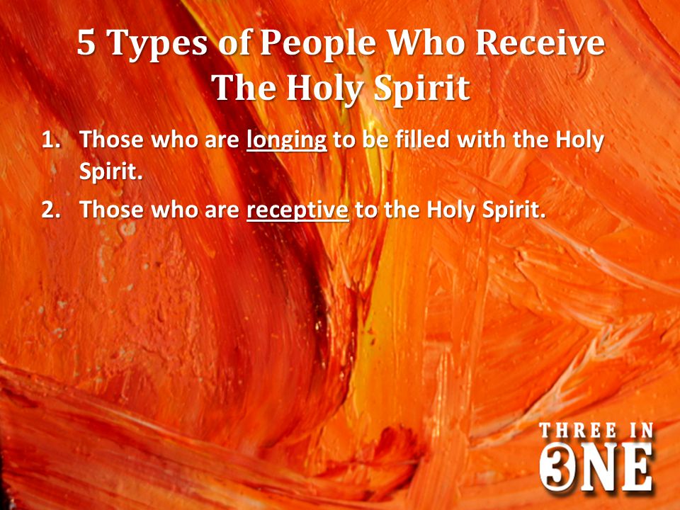5 Types of People Who Receive The Holy Spirit