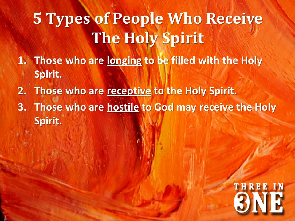 5 Types of People Who Receive The Holy Spirit