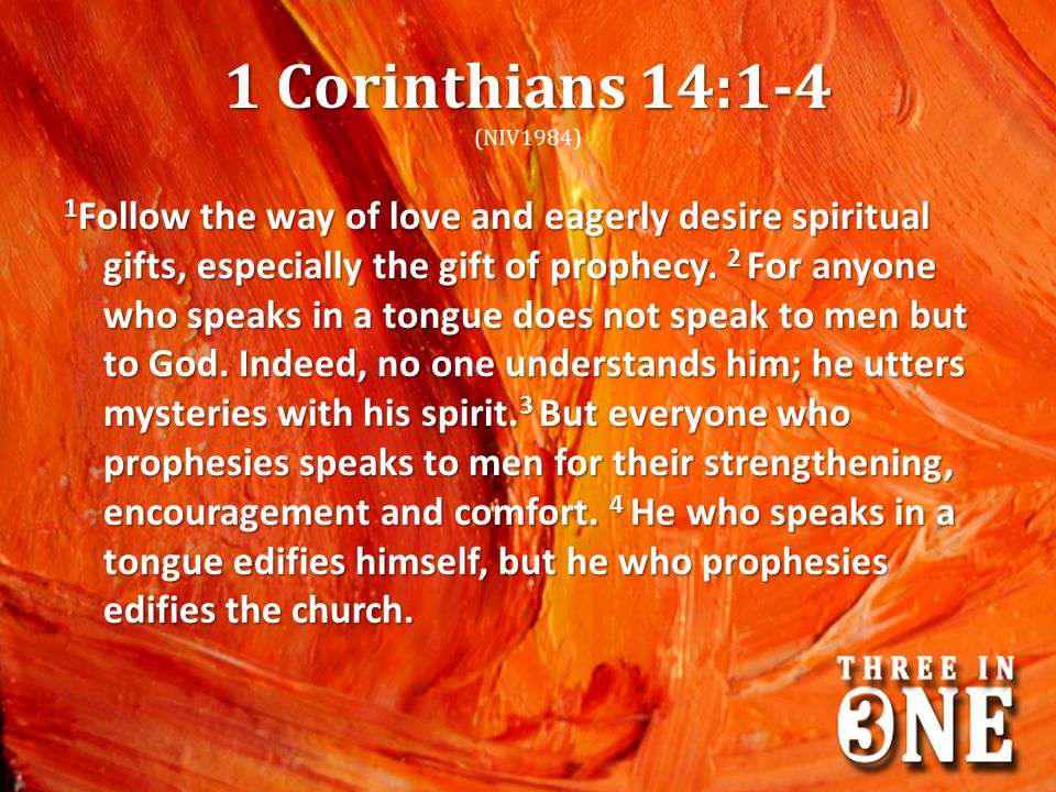 1 Corinthians 14:1-4 (NIV1984)