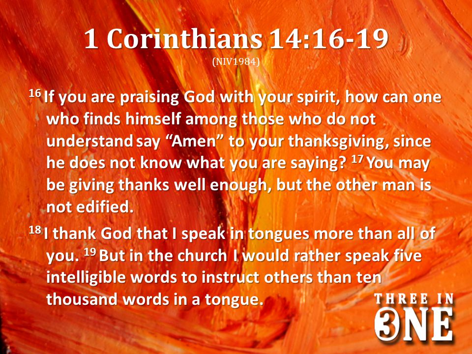 1 Corinthians 14:16-19 (NIV1984)