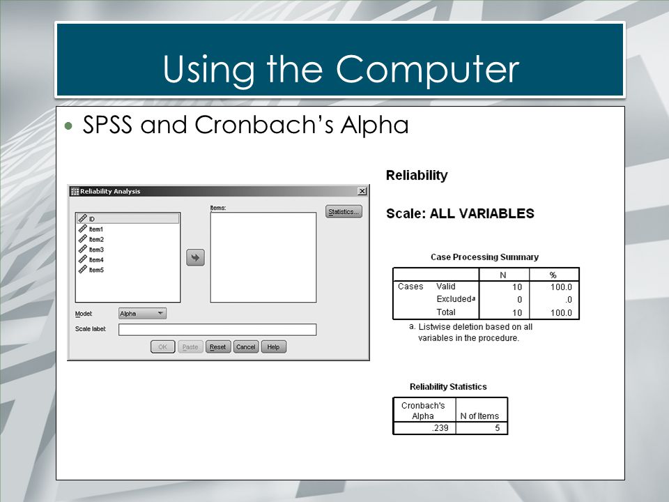 Using the Computer SPSS and Cronbach’s Alpha
