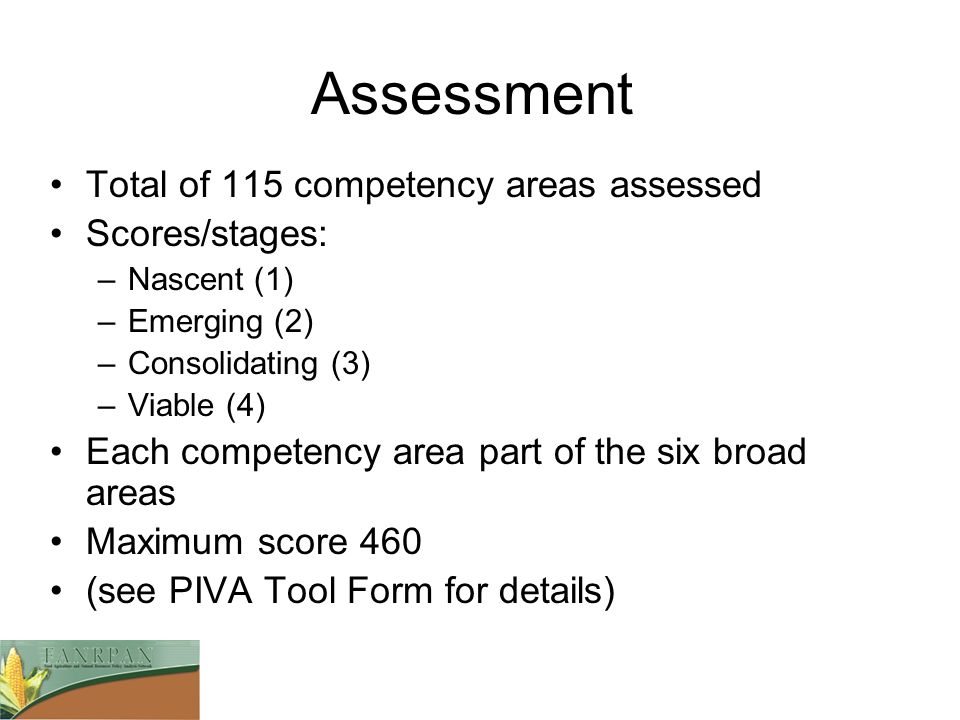 Assessment Total of 115 competency areas assessed Scores/stages: