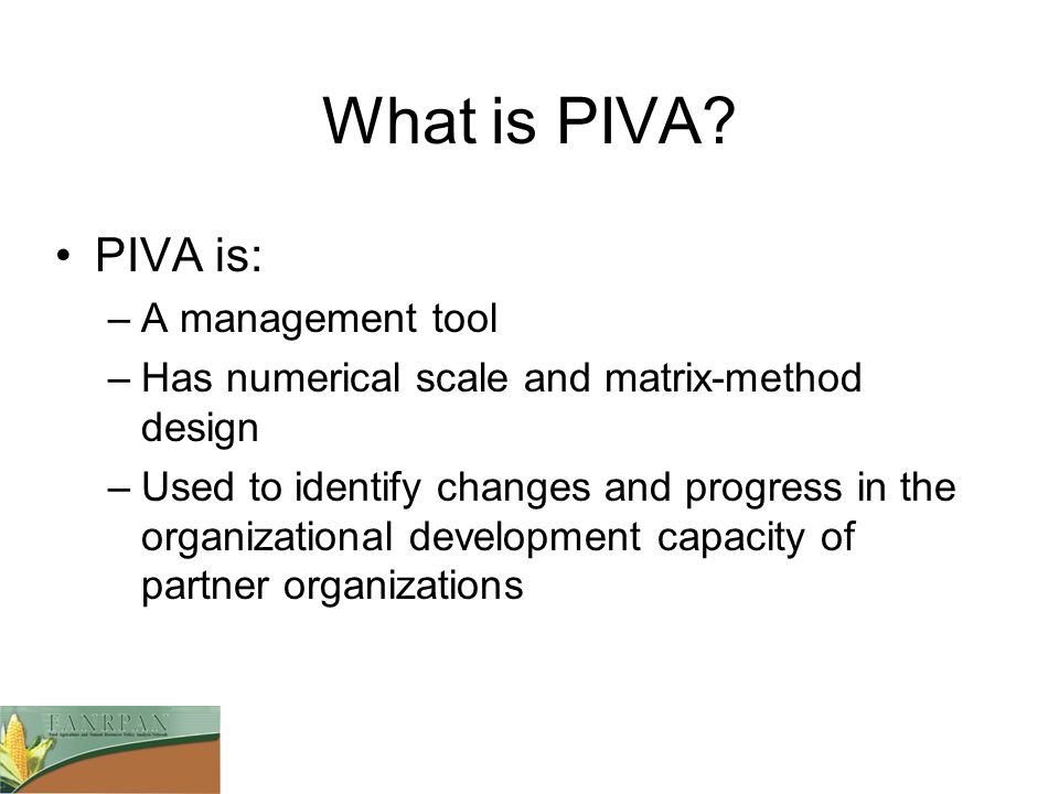 What is PIVA PIVA is: A management tool