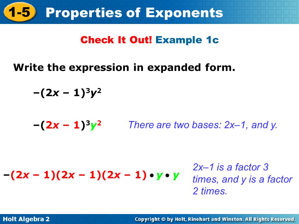 Check It Out! Example 1c Write the expression in expanded form. –(2x – 1)3y2. –(2x – 1)3y2. There are two bases: 2x–1, and y.