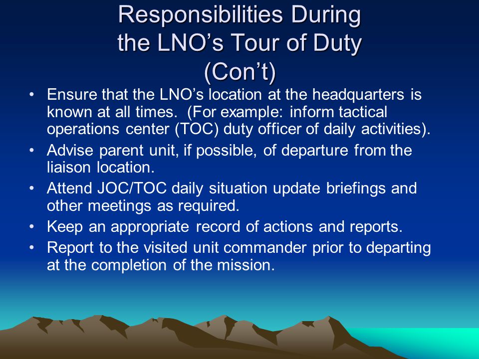 Responsibilities During the LNO’s Tour of Duty (Con’t)