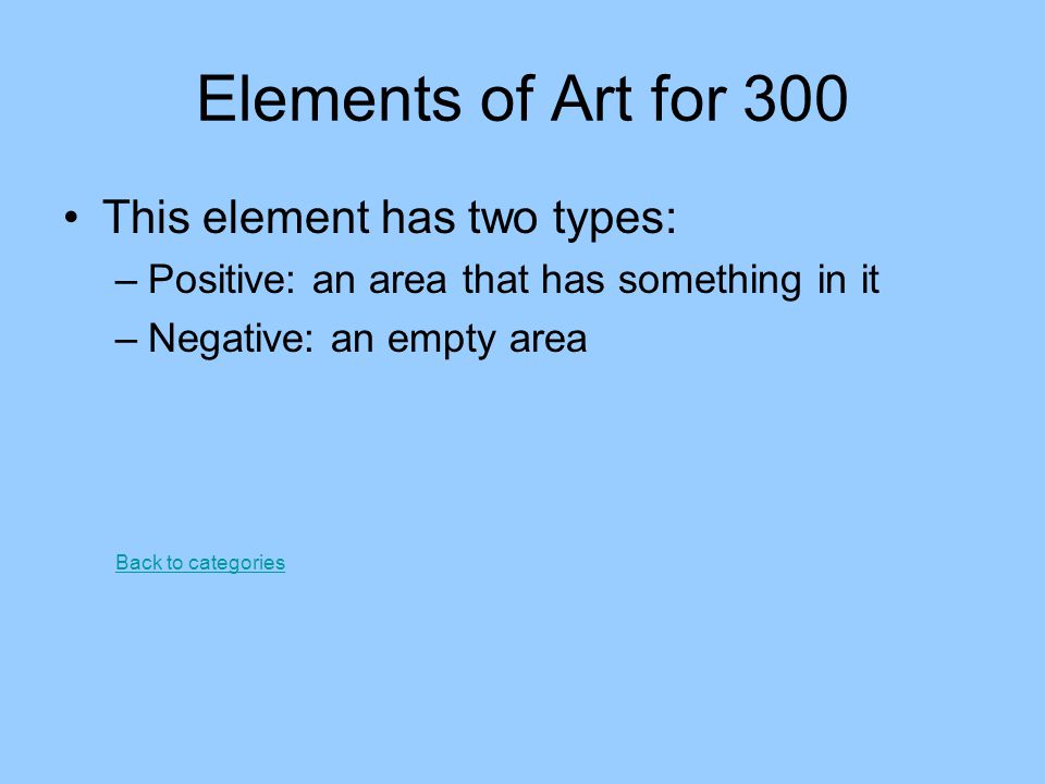 Elements of Art for 300 This element has two types: