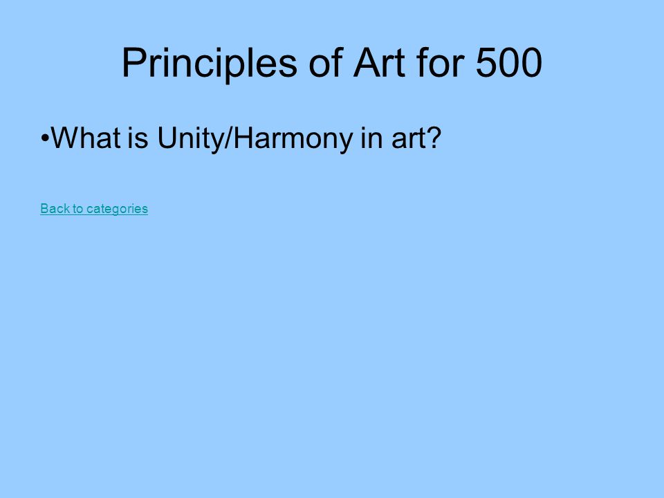Principles of Art for 500 What is Unity/Harmony in art