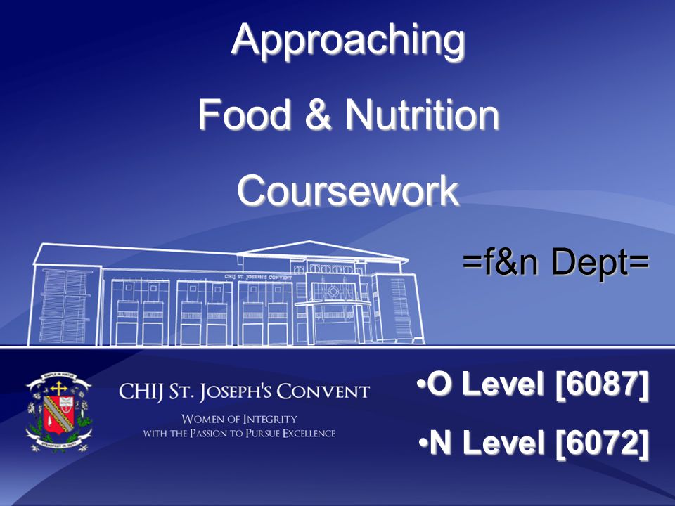Approaching Food Nutrition Coursework F N Dept O Level 6087 Ppt Video Online Download