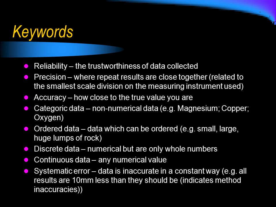 Keywords Reliability – the trustworthiness of data collected