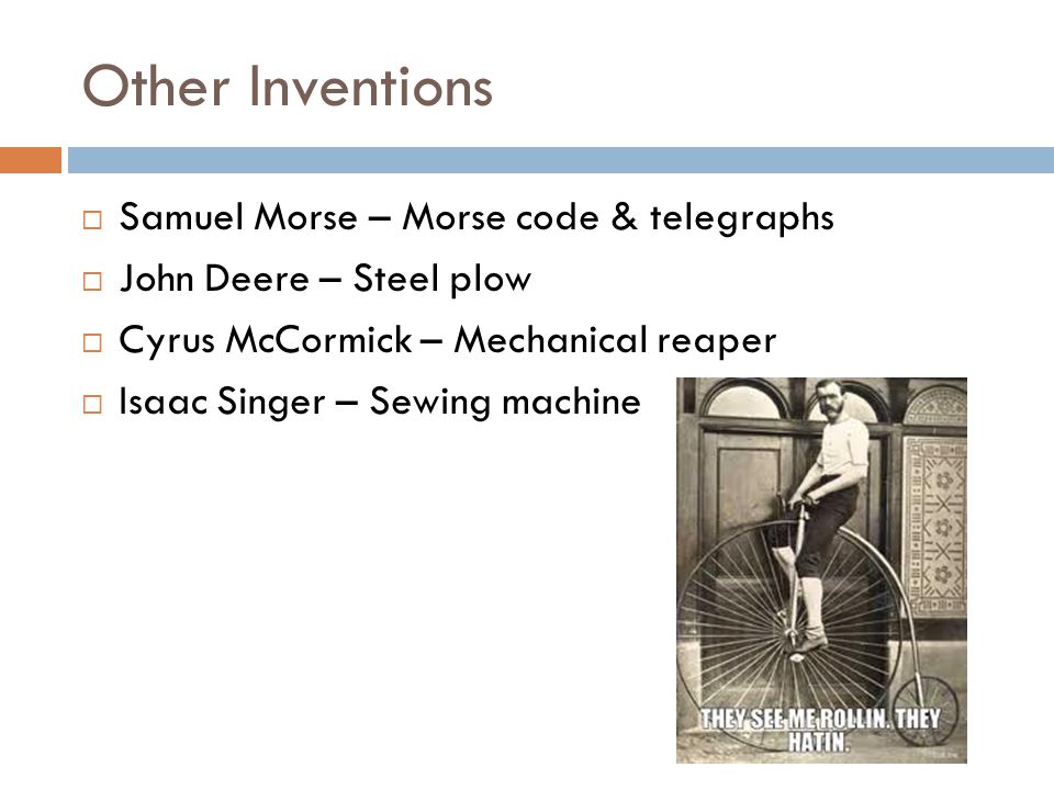 Other Inventions Samuel Morse – Morse code & telegraphs
