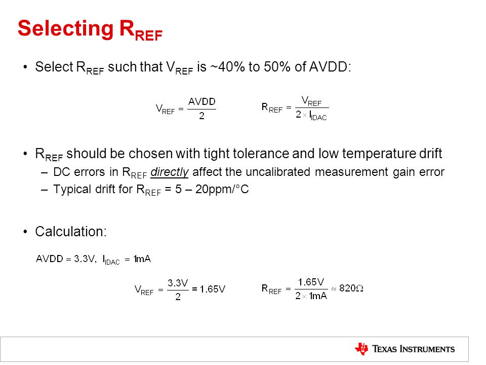 Selecting RREF Select RREF such that VREF is ~40% to 50% of AVDD: