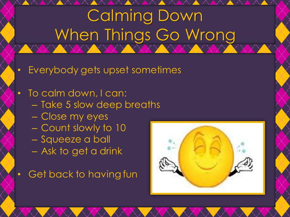 Calming Down When Things Go Wrong