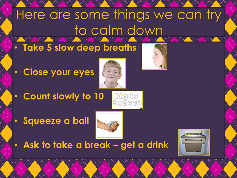 Here are some things we can try to calm down