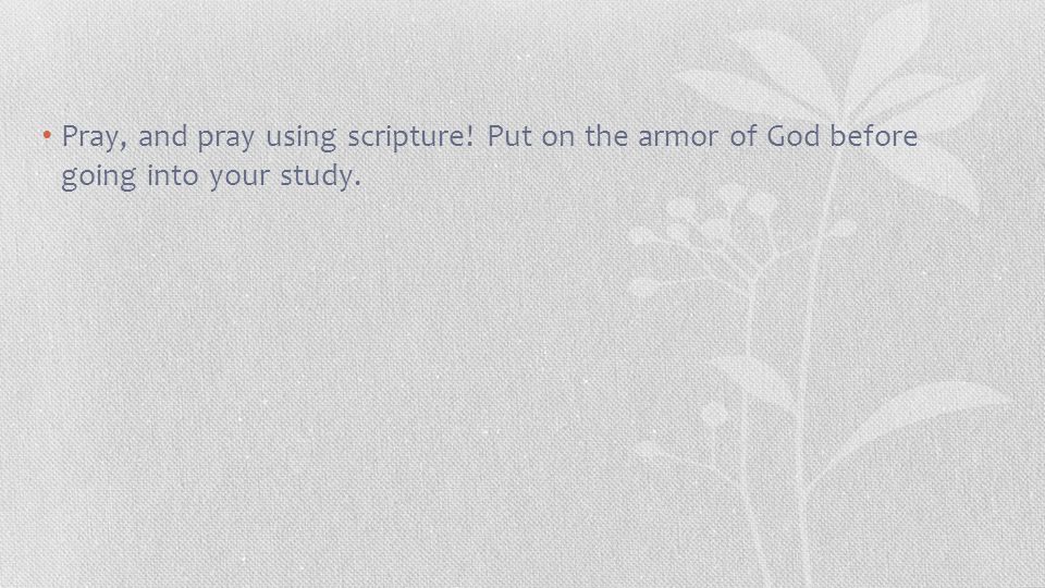 Pray, and pray using scripture