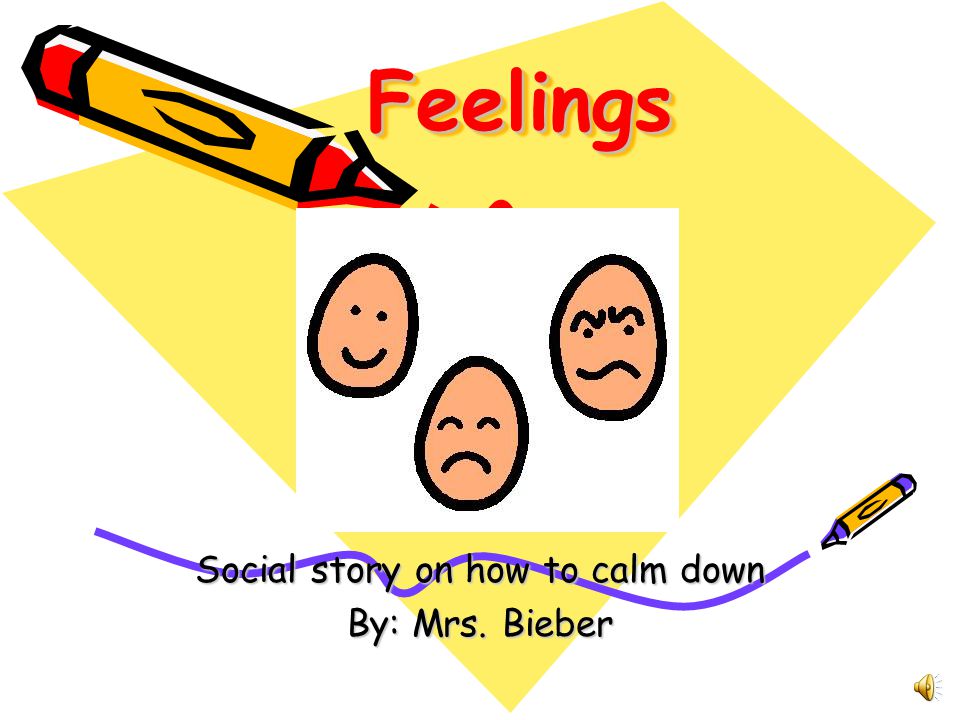 Social story on how to calm down By: Mrs. Bieber