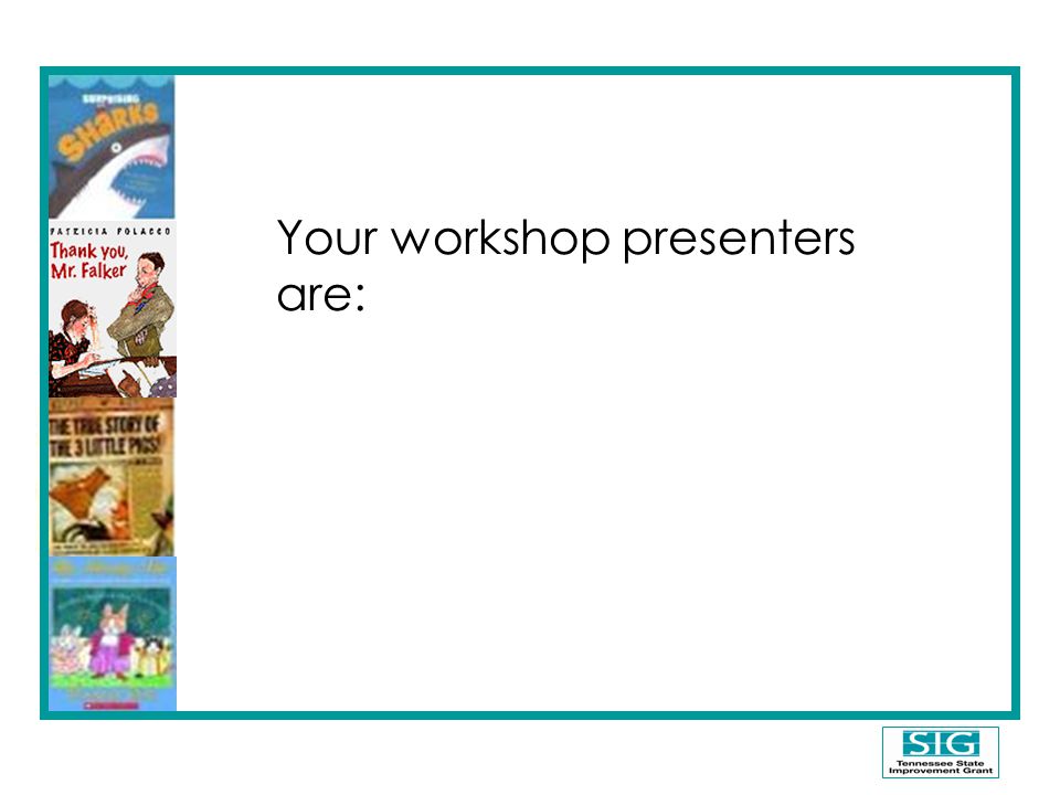Your workshop presenters are: