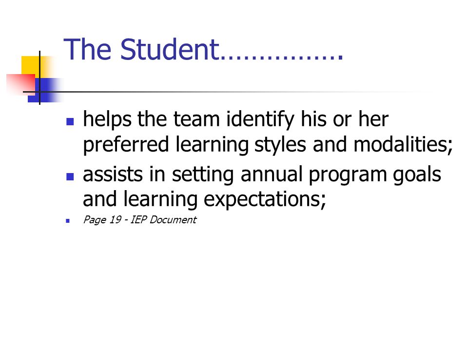 The Student……………. helps the team identify his or her preferred learning styles and modalities;