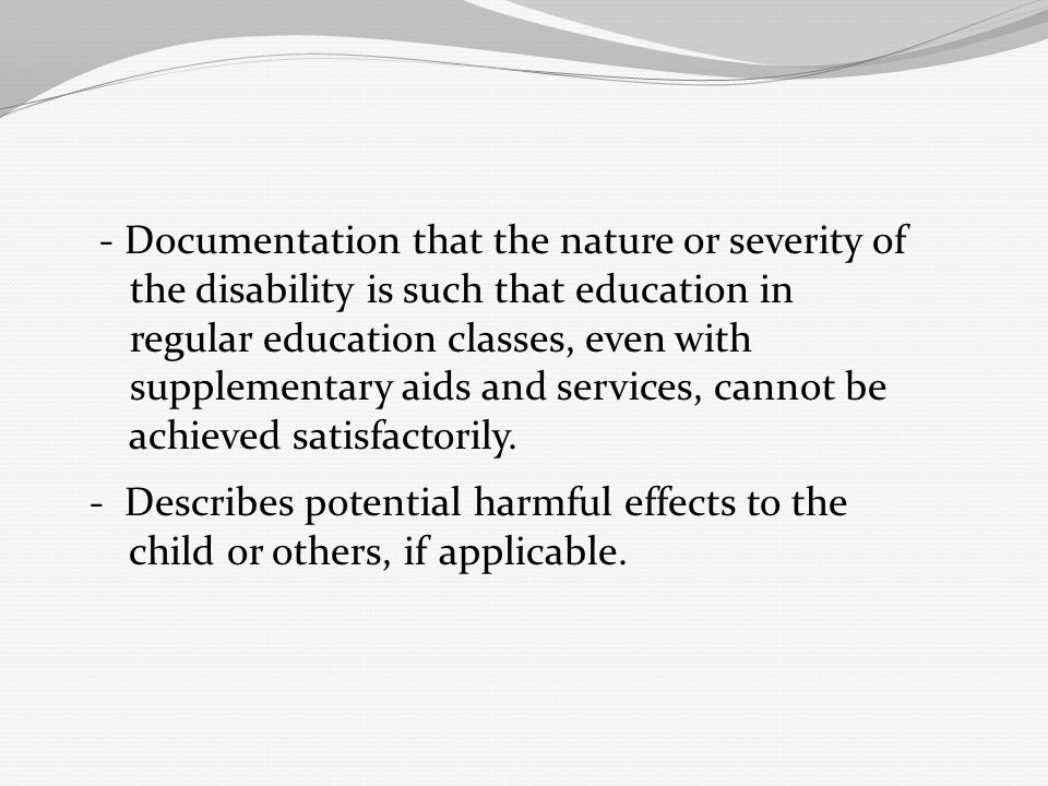 - Documentation that the nature or severity of