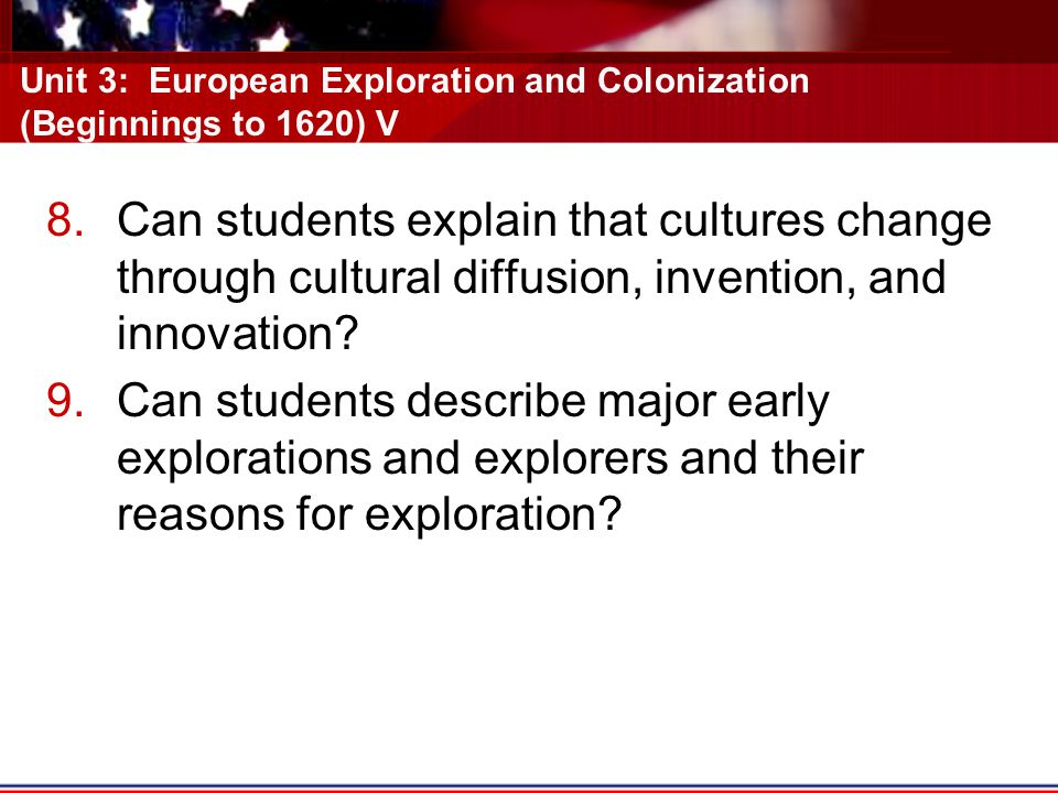 Unit 3: European Exploration and Colonization (Beginnings to 1620) V